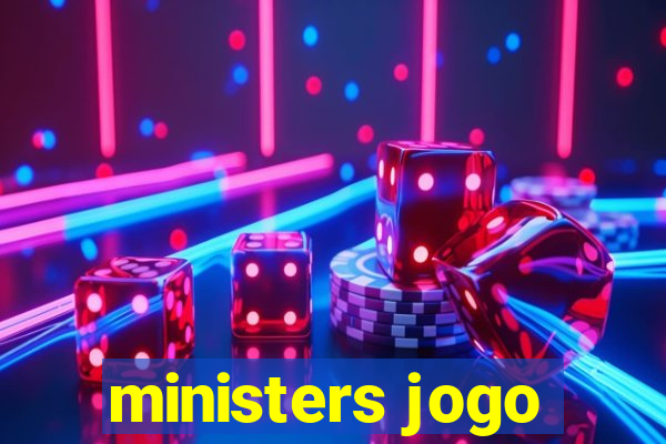 ministers jogo